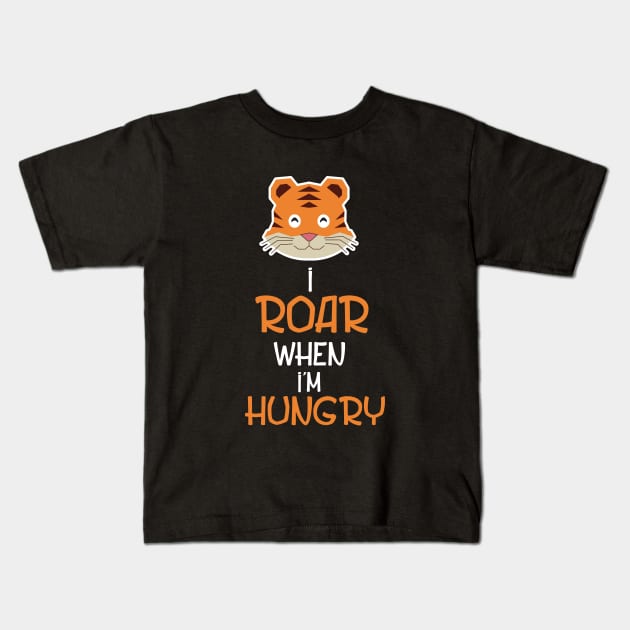 I Roar When I'm Hungry - Safari Kids T-Shirt by D3Apparels